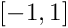 $[-1,1]$